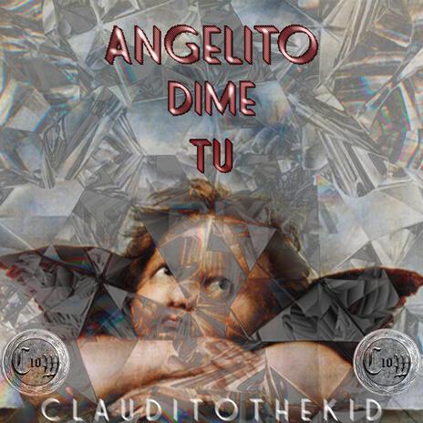 Angelito dime tu | Boomplay Music