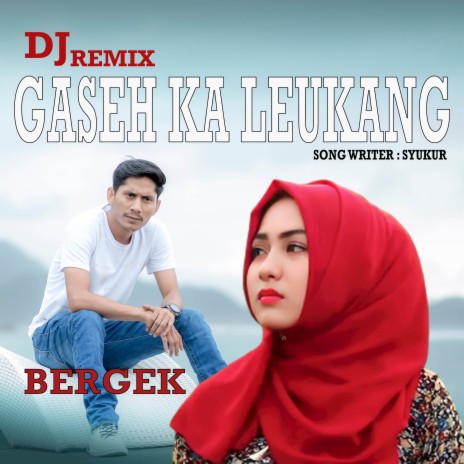 DJ Gaseh Ka Leukang | Boomplay Music