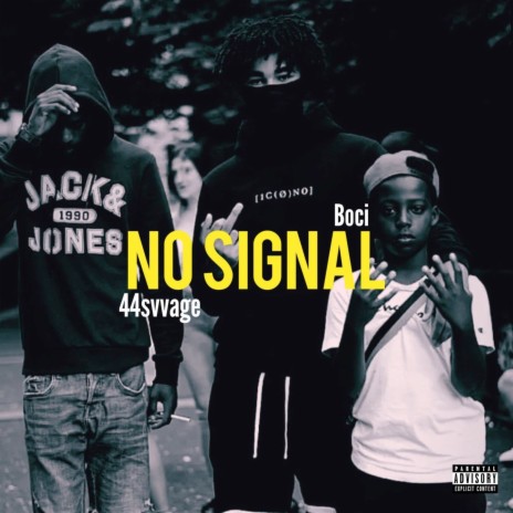 No Signal ft. 44svvage | Boomplay Music