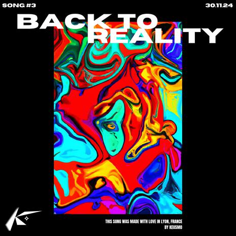 BACK TO REALITY | Boomplay Music