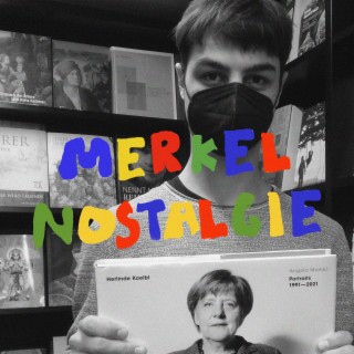 MERKEL/NOSTALGIE