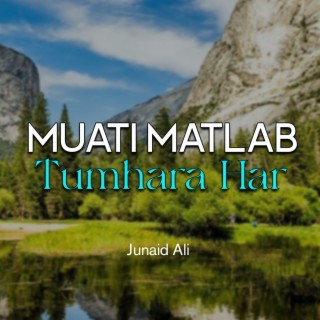 Muati Matlab Tumhara Har