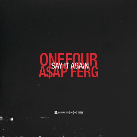Say It Again ft. A$AP Ferg