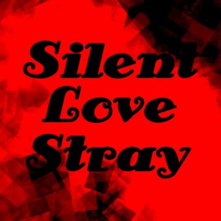 Silent Love Stray