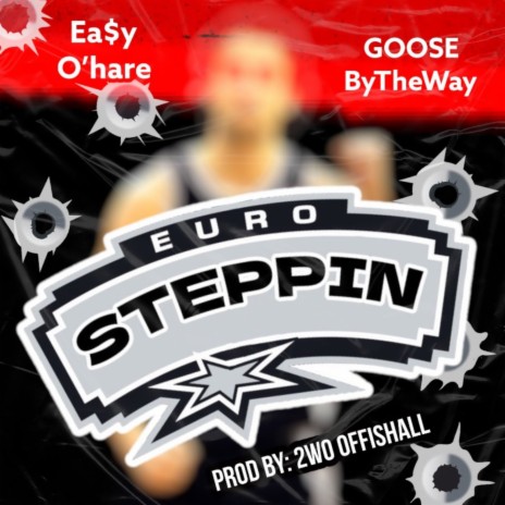 Euro Steppin ft. Easy O'hare & Goosebytheway | Boomplay Music