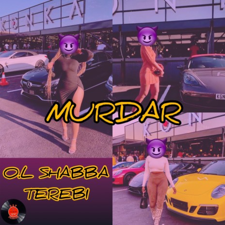 MURDAR ft. O.L Shabba & Terebi | Boomplay Music