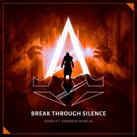 Break through silence ft. Aashreya Baweja | Boomplay Music