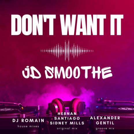 Don't Want It (Groove Mix) ft. Alexander Gentil | Boomplay Music