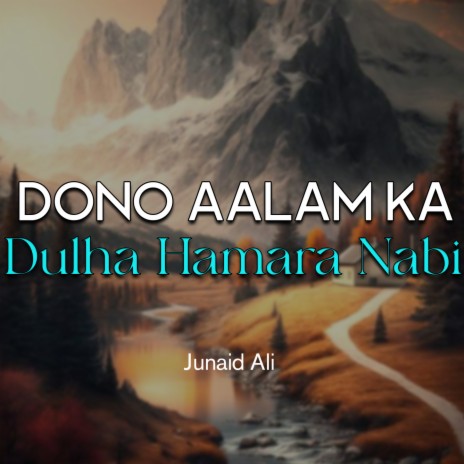 Dono Aalam Ka Dulha Hamara Nabi | Boomplay Music