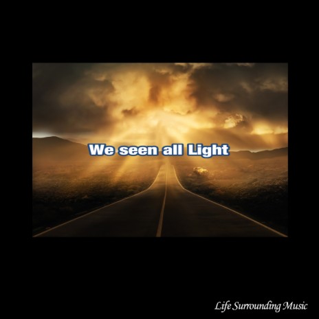 We Seen All Light | Boomplay Music