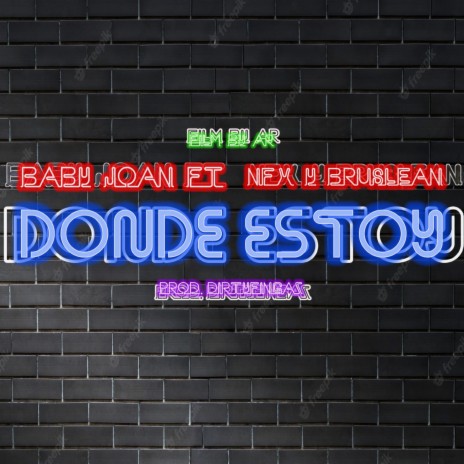 DONDE ESTOY ft. Nfx, Brus Lean & DirtyFingaz | Boomplay Music