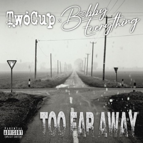 Too Far Away ft. Bobby Everything | Boomplay Music