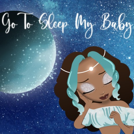Go To Sleep My Baby | Boomplay Music