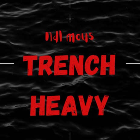 Trench Heavy | Boomplay Music