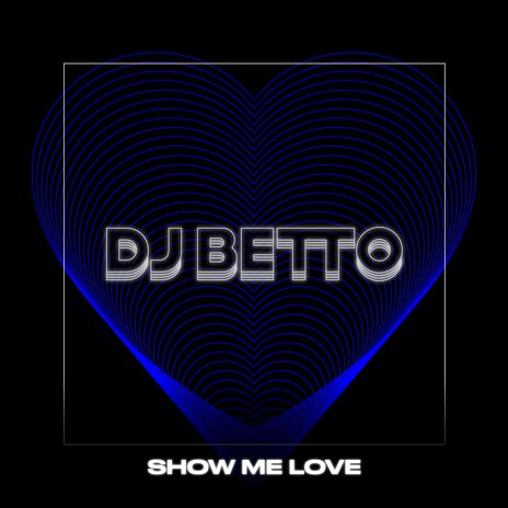 Show Me Love | Boomplay Music