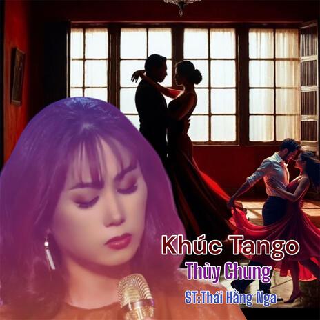 KHÚC TANGO THUỶ CHUNG | Boomplay Music