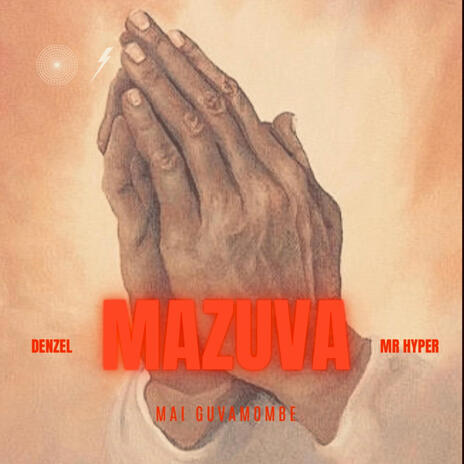 MAZUVA ft. Mai Guvamombe & Mr Hyper | Boomplay Music