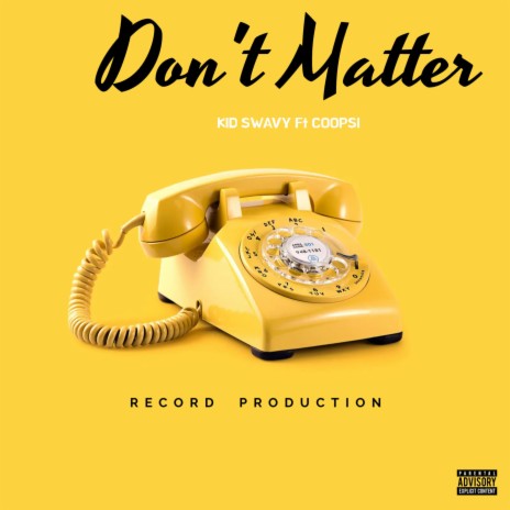 DON'T MATTER ft. Coopsi | Boomplay Music
