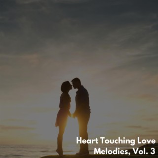 Heart Touching Love Melodies, Vol. 3