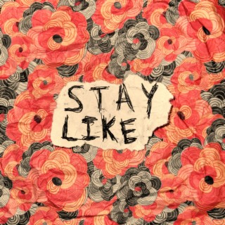 stay like