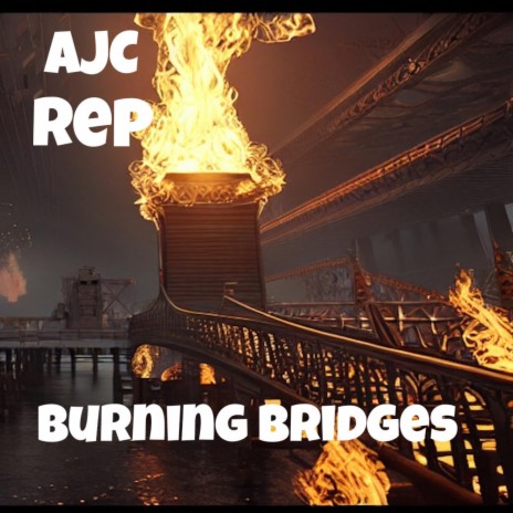 Burning Bridges ft. Rep | Boomplay Music