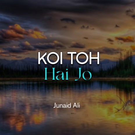 Koi Toh Hai Jo | Boomplay Music