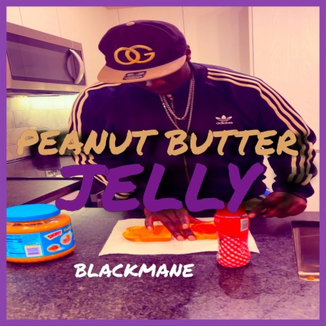 Peanut Butter Jelly | Boomplay Music