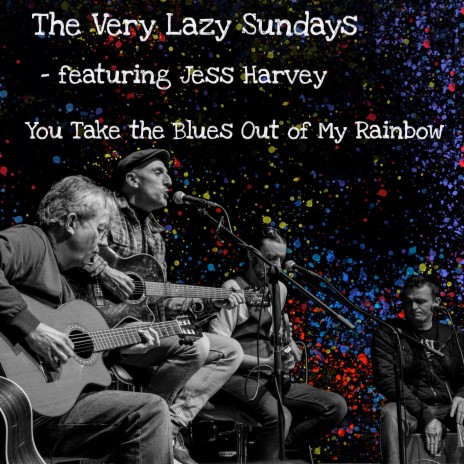 You Take the Blues Out of My Rainbow ft. Jess Harvey | Boomplay Music