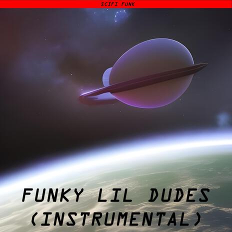 Funky Lil Dudes (Instrumental) | Boomplay Music