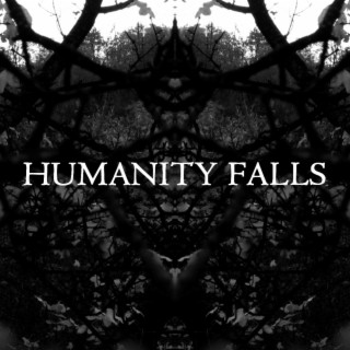 Humanity Falls lyrics | Boomplay Music