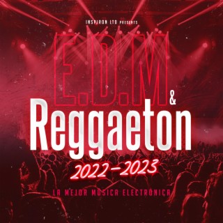 EDM & Reggaeton 2022 - 2023