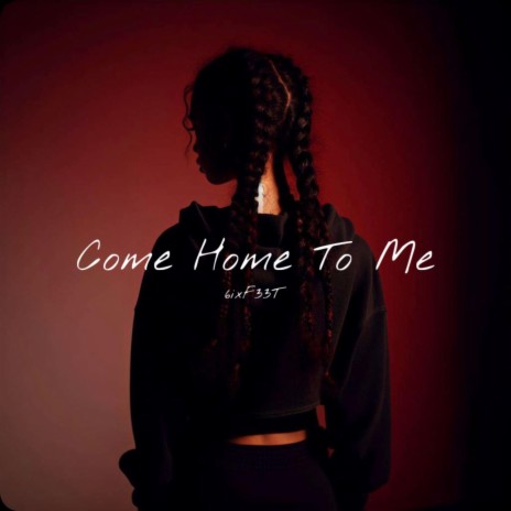 Come Home To Me | Boomplay Music