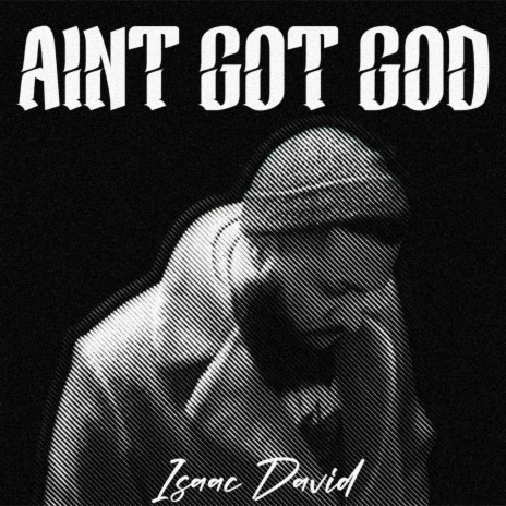 Aint Got God | Boomplay Music