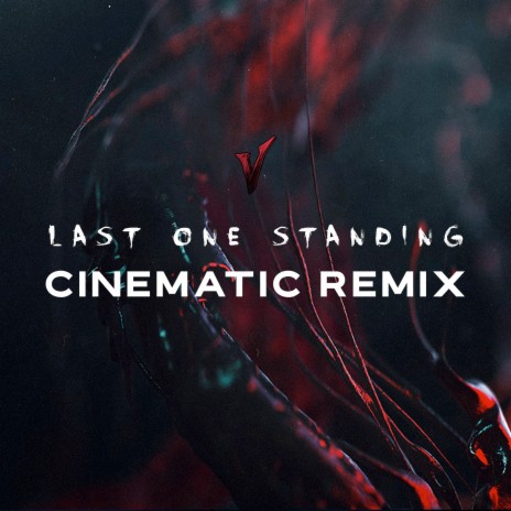 Last One Standing (Cinematic Remix) | Boomplay Music