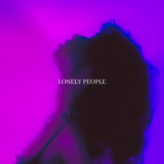 lonely people lyrics | Boomplay Music