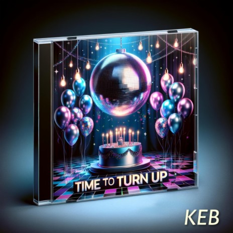 Time To Turn Up | Boomplay Music