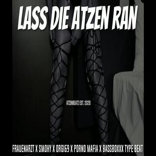 Lass die Atzen ran