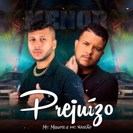 Prejuízo ft. Mc Barão | Boomplay Music