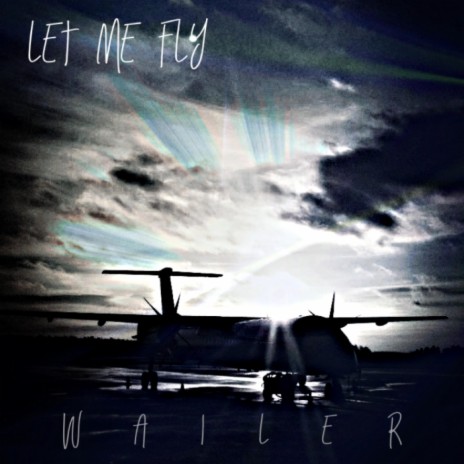 Let Me Fly | Boomplay Music