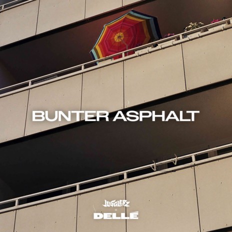 Bunter Asphalt ft. Jugglerz | Boomplay Music