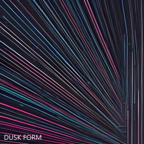 Dusk Form | Boomplay Music