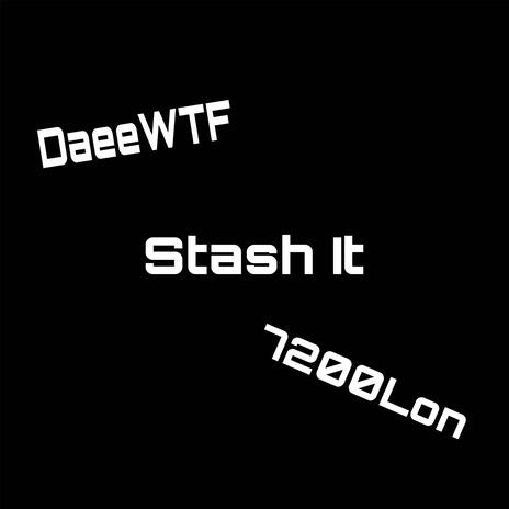 Stash It ft. 7200Lon