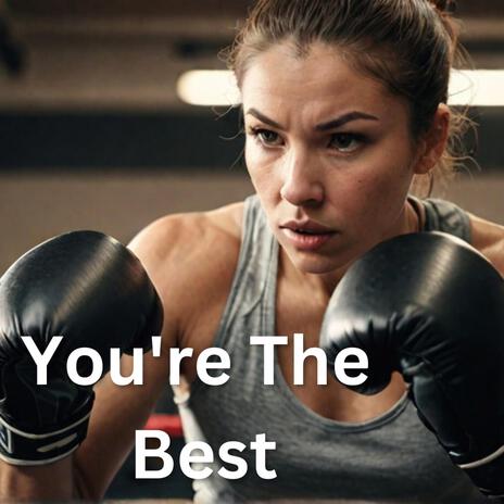 You're The Best | Boomplay Music