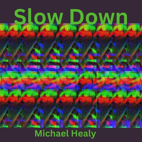 Slow Down