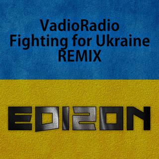 Fighting for Ukraine (Dirty Remix)