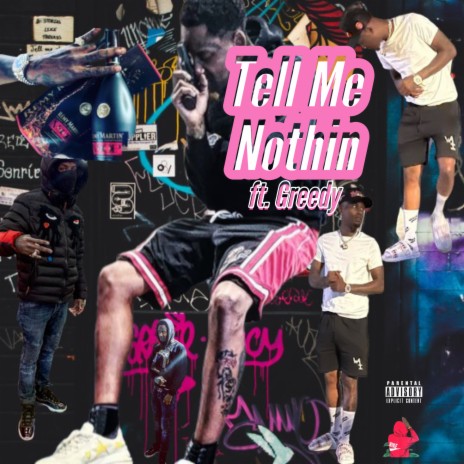 Tell Me Nothin ft. Greedy | Boomplay Music