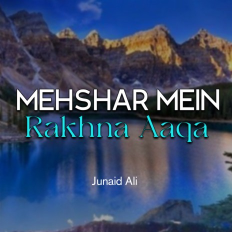 Mehshar Mein Rakhna Aaqa | Boomplay Music