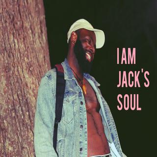 I AM JACK'S SOUL