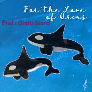 For The Love Of Orcas
