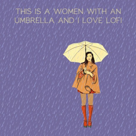 This Is a Woman with an Umbrella and i Love Lofi | Boomplay Music